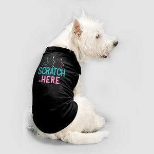 Funny dog tank top to showcase your pup's preferred scratch spot. Custom text print "Scratch here " (arrow up). Good quality t-shirt 65% cotton 35% polyester soft material. Available colours black, red, pink and light blue.